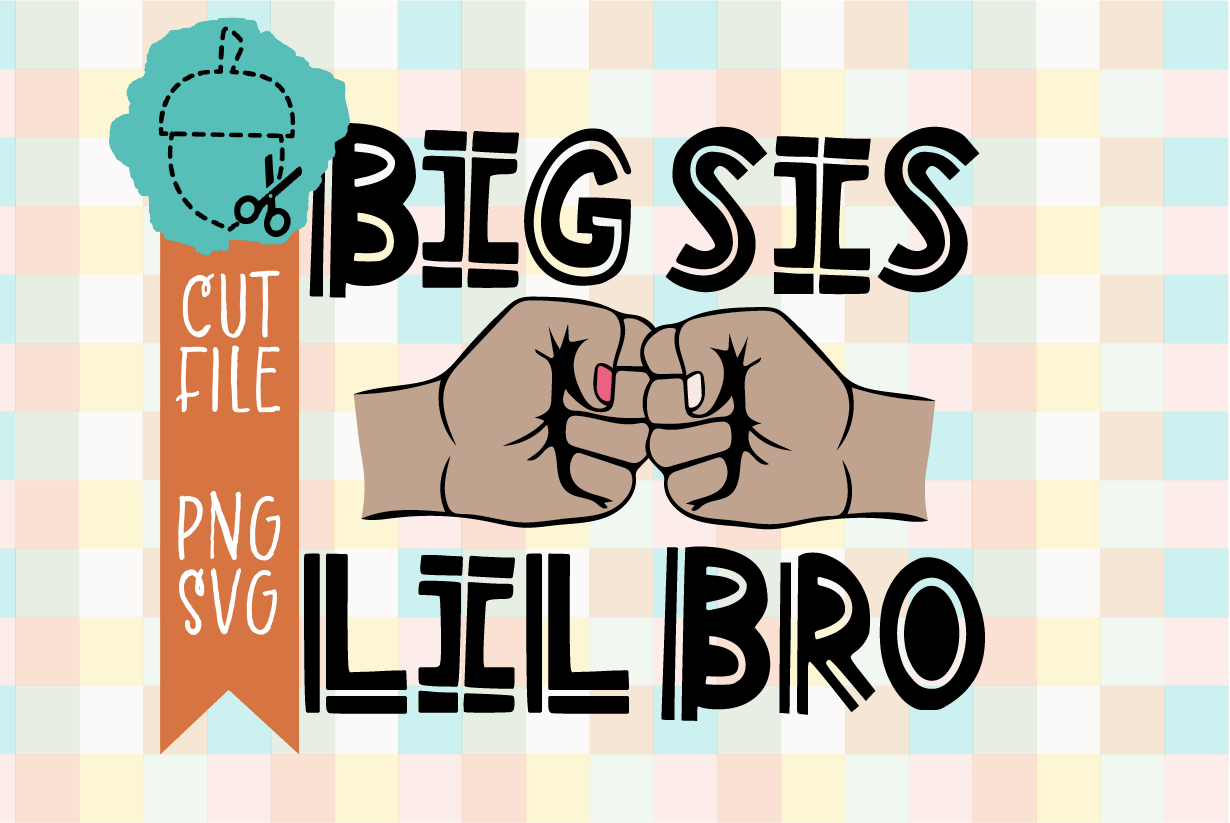 BIG SIS LIL BRO