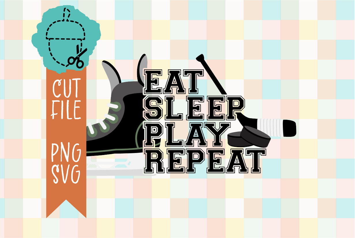 EAT, SLEEP, PLAY HOCKEY