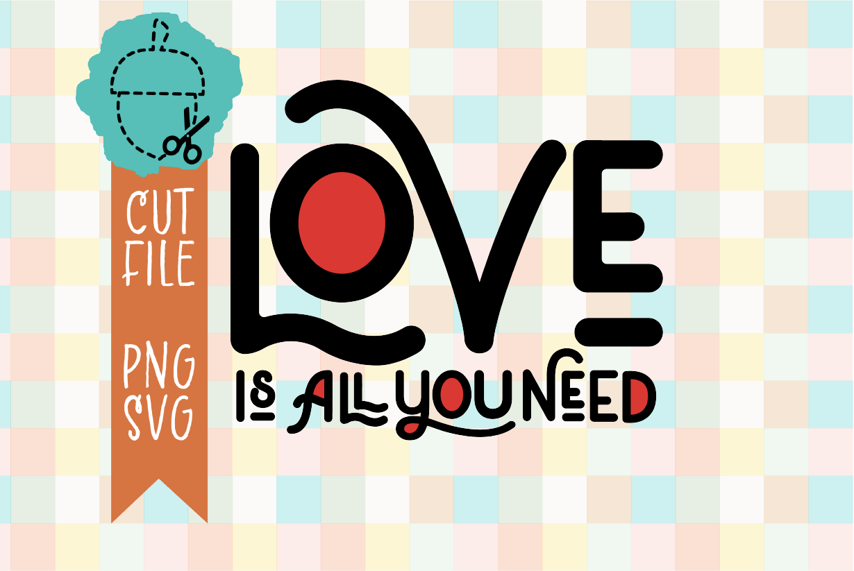 LOVE IS ALL YOU NEED