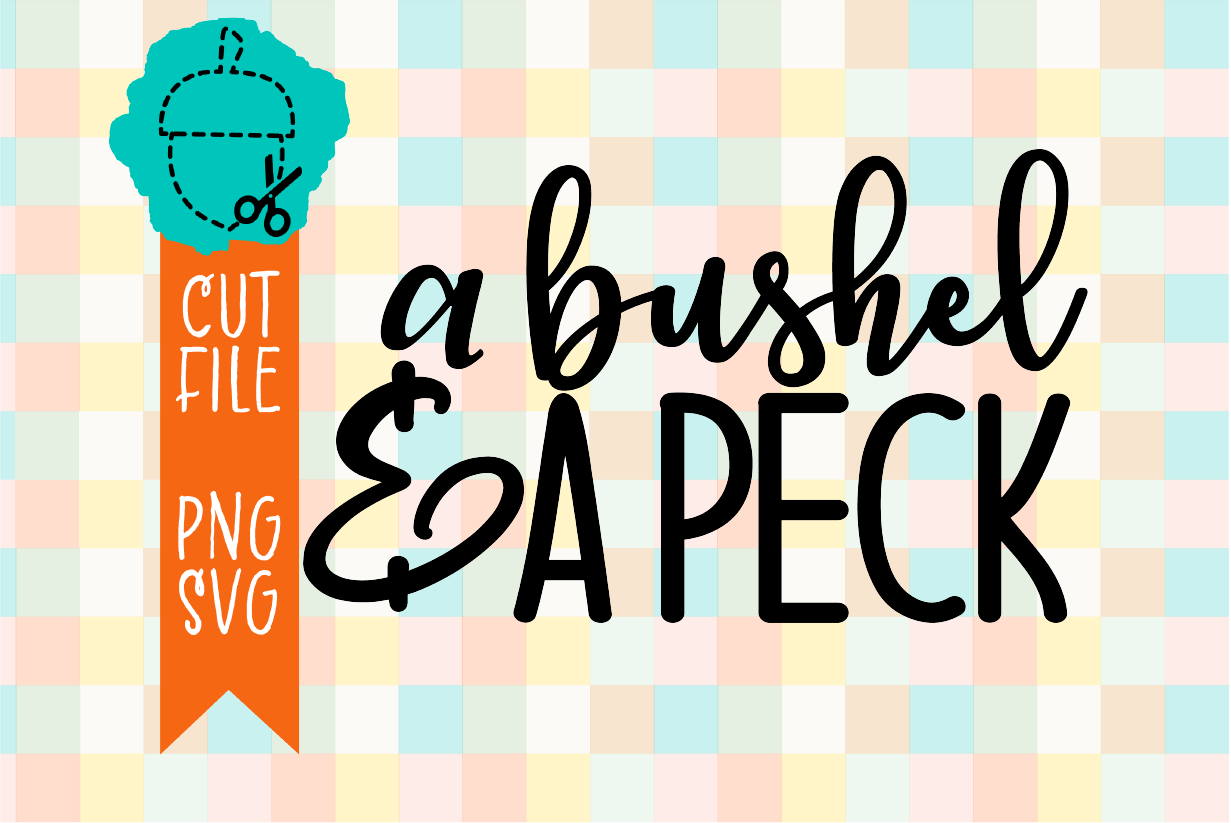 A BUSHEL AND A PECK