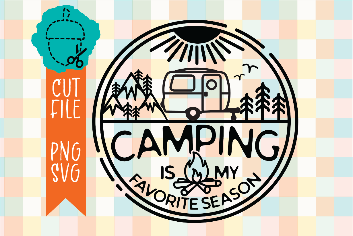 CAMPING IS MY FAVORITE SEASON