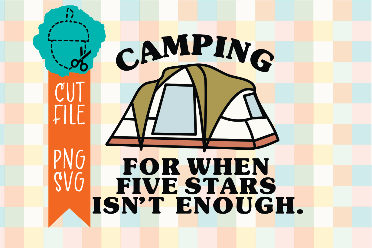 CAMPING – WHEN FIVE STARS ISN’T ENOUGH