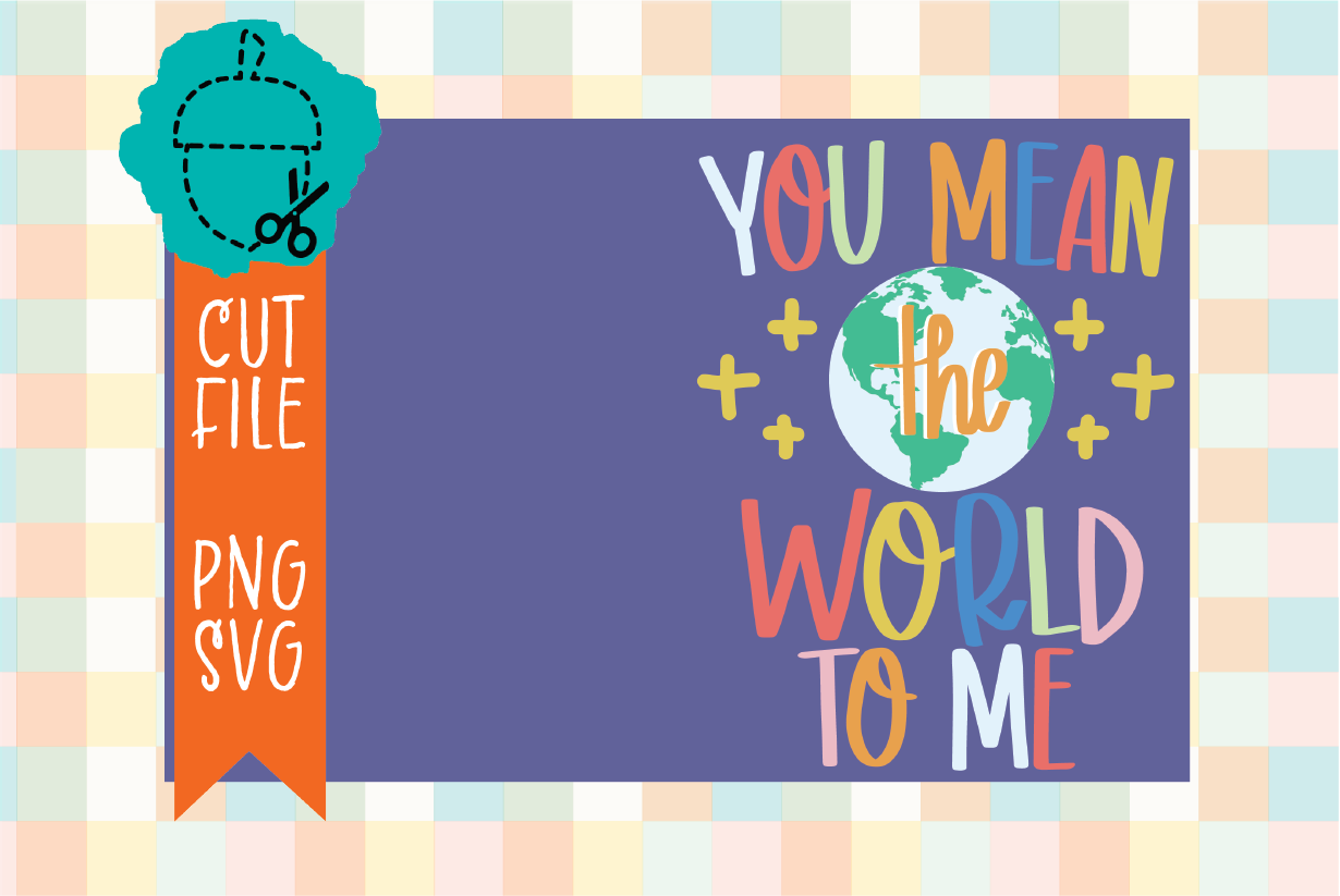 YOU MEAN THE WORLD TO ME CARD