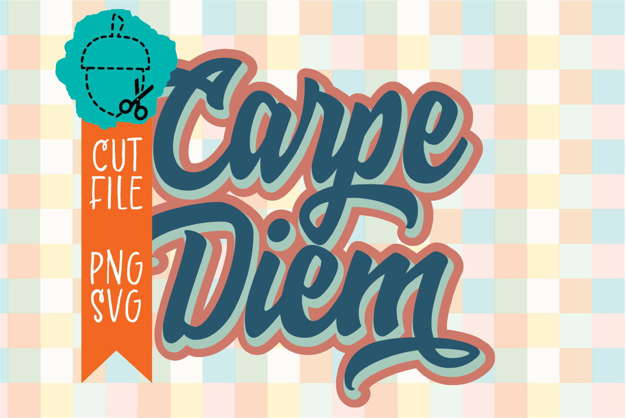 CARPE DIEM