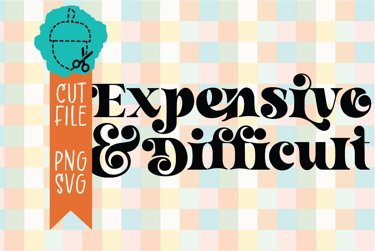 EXPENSIVE AND DIFFICULT