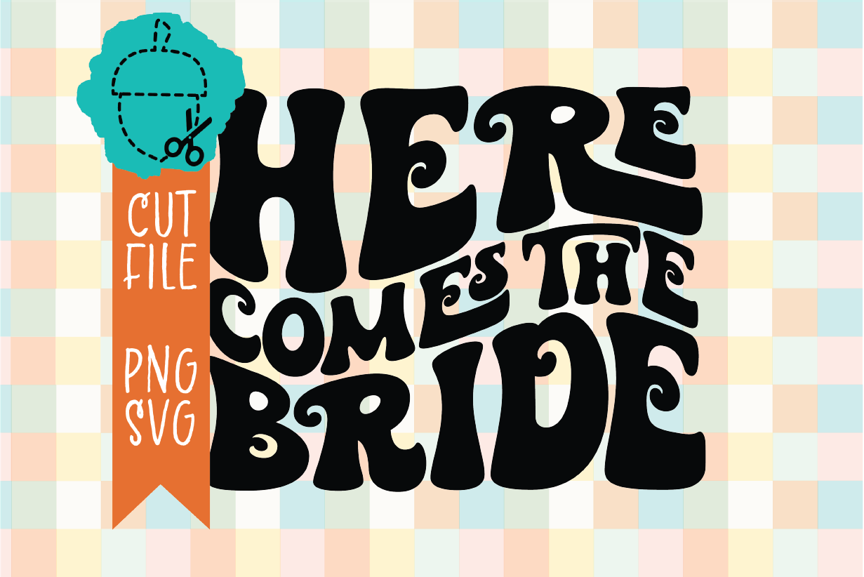 HERE COMES THE BRIDE
