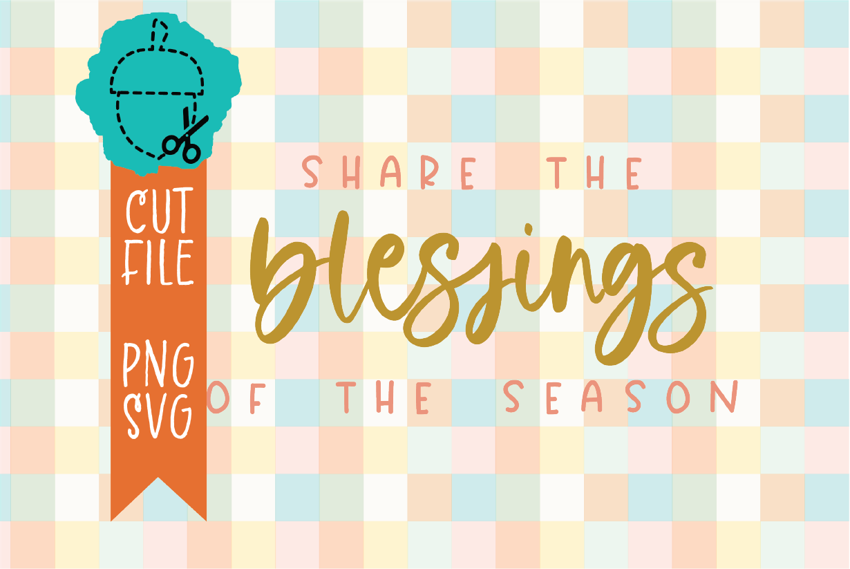 SHARE THE BLESSINGS OF THE SEASON