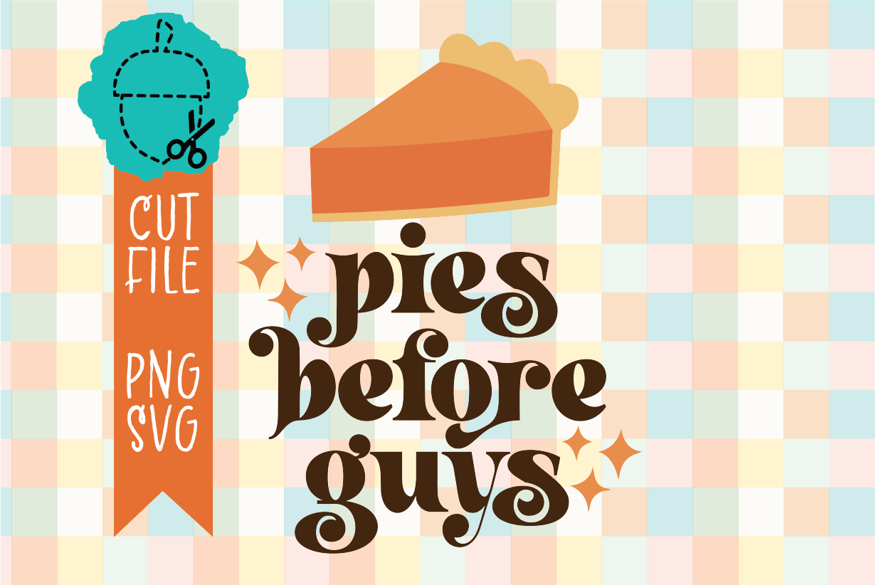 PIES BEFORE GUYS