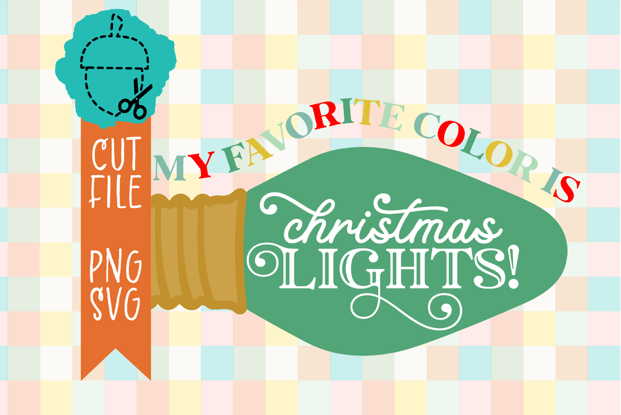 FAVORITE COLOR IS CHRISTMAS LIGHTS