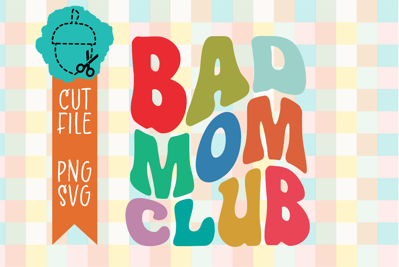 BAD MOM CLUB