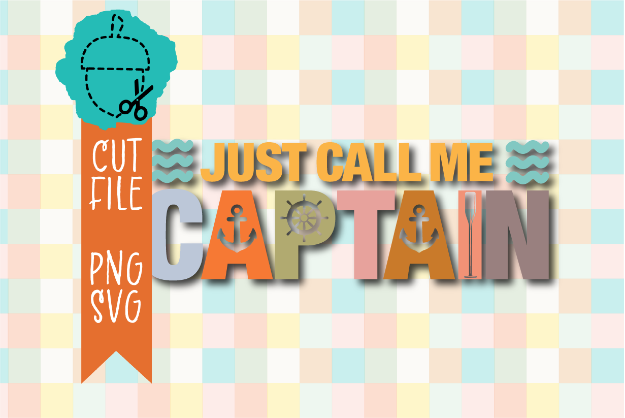 JUST CALL ME CAPTAIN