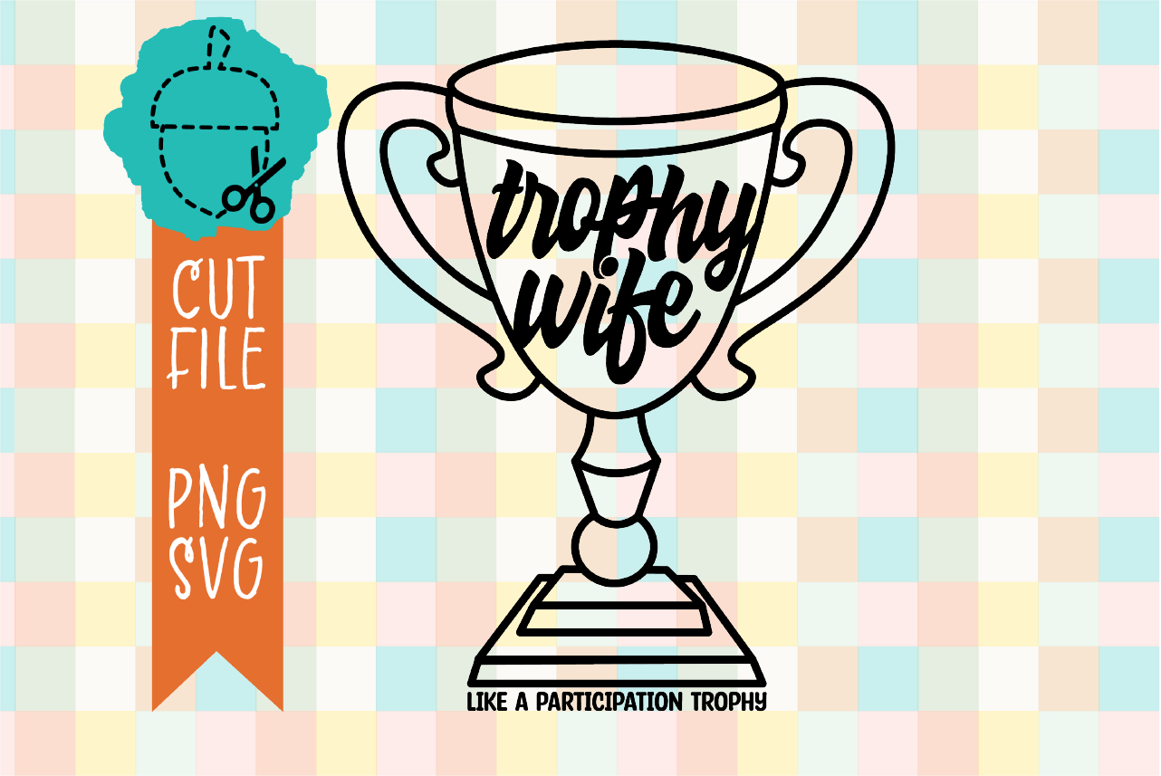 TROPHY WIFE