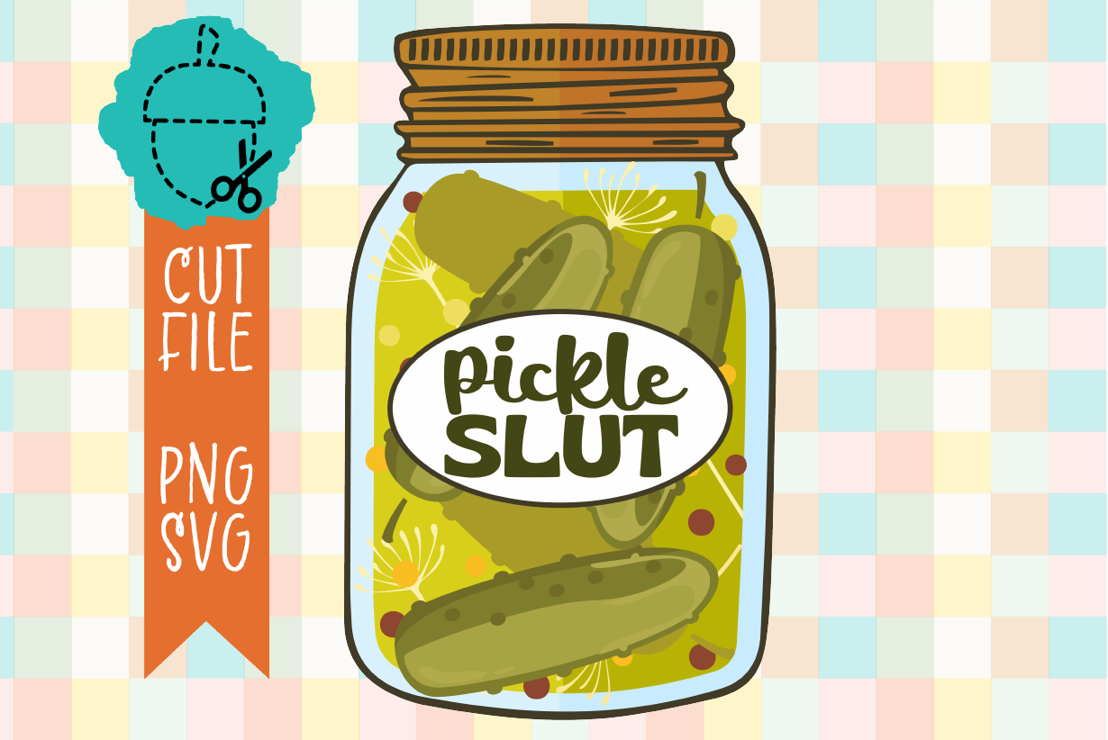 PICKLE SLUT